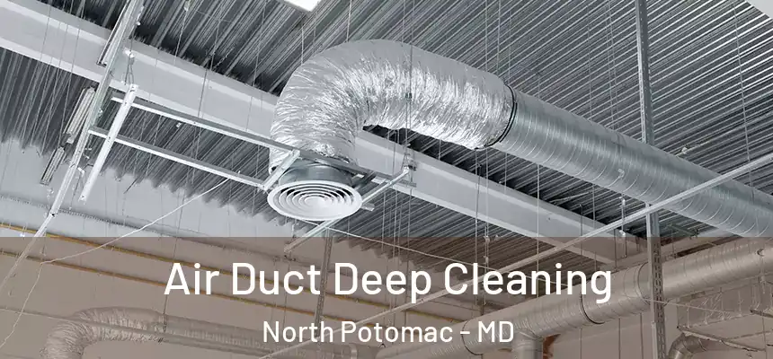 Air Duct Deep Cleaning North Potomac - MD