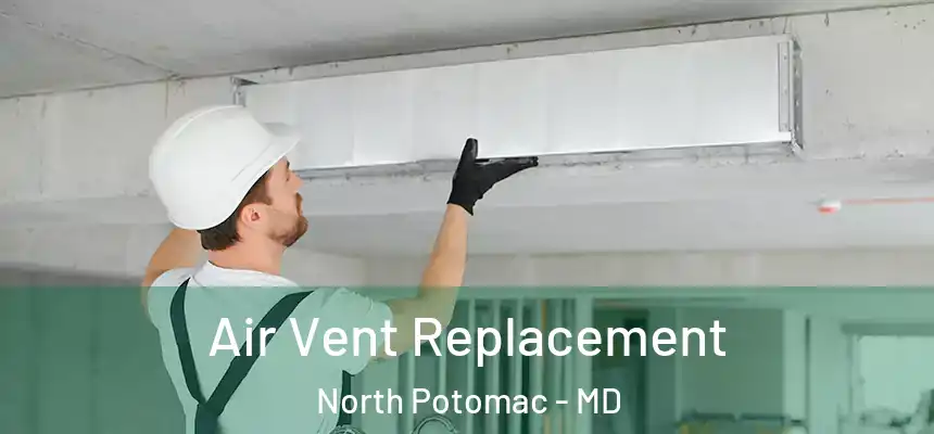  Air Vent Replacement North Potomac - MD