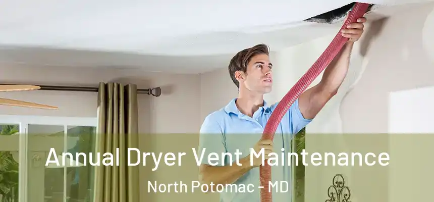  Annual Dryer Vent Maintenance North Potomac - MD