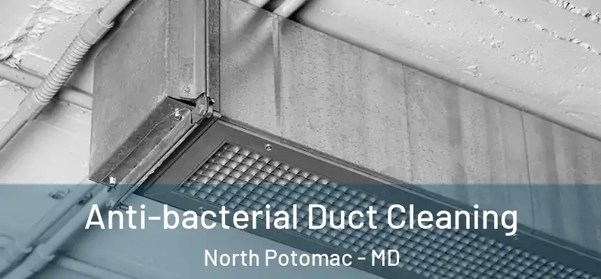  Anti-bacterial Duct Cleaning North Potomac - MD