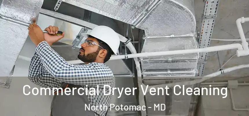 Commercial Dryer Vent Cleaning North Potomac - MD