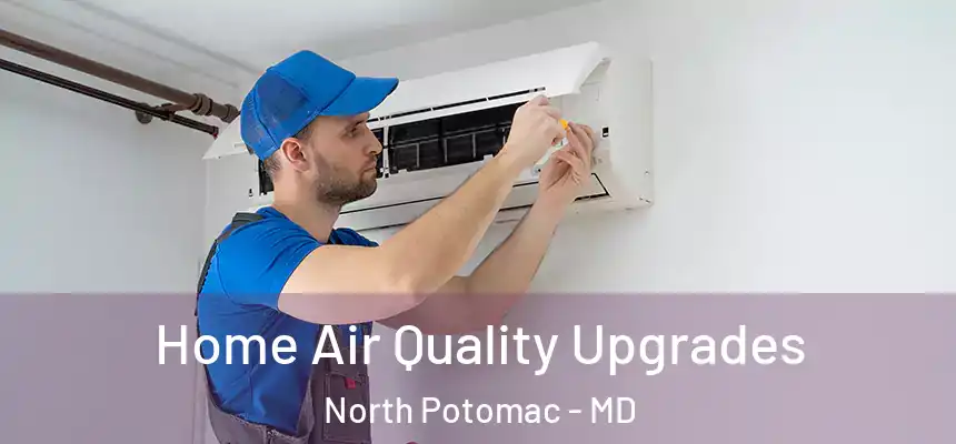  Home Air Quality Upgrades North Potomac - MD