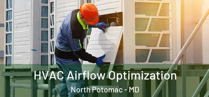 HVAC Airflow Optimization North Potomac - MD
