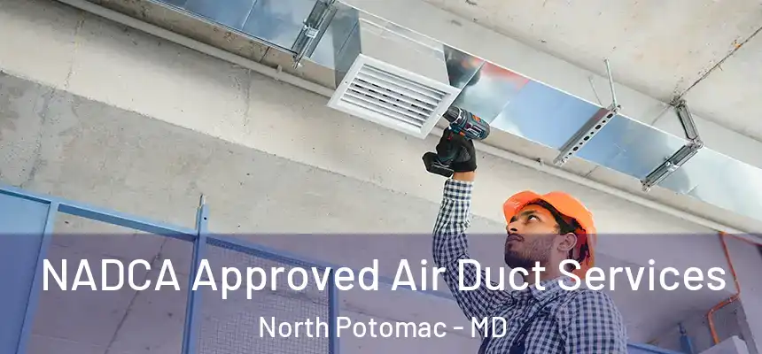 NADCA Approved Air Duct Services North Potomac - MD