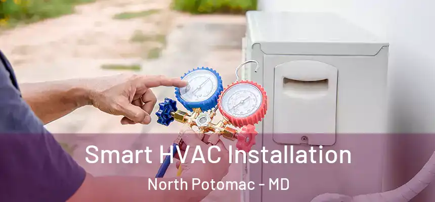  Smart HVAC Installation North Potomac - MD