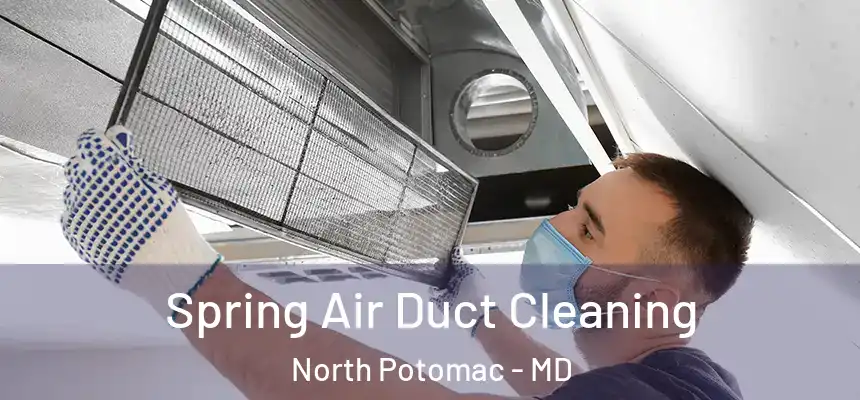 Spring Air Duct Cleaning North Potomac - MD